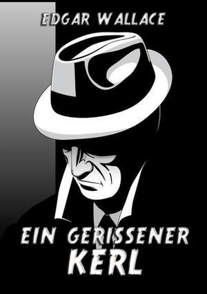 Ein gerissener Kerl de Edgar Wallace