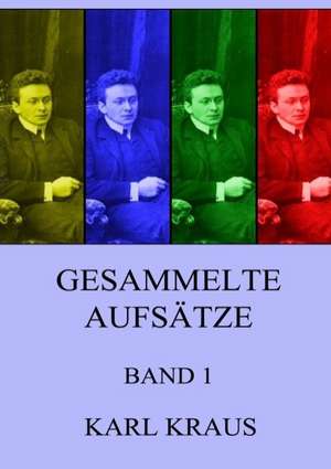 Gesammelte Aufsätze, Band 1 de Karl Kraus