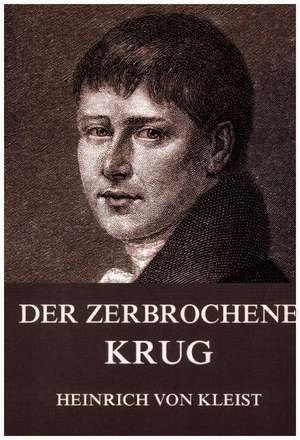 Der zerbrochene Krug de Heinrich von Kleist