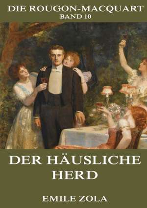 Der häusliche Herd de Emile Zola