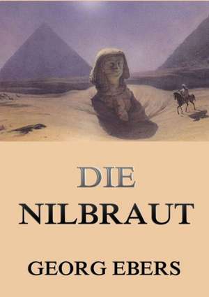 Die Nilbraut de Georg Ebers