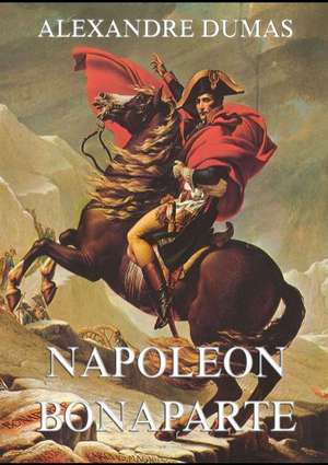 Napoeon Bonaparte de Alexandre Dumas