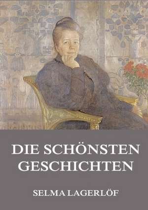 Die schönsten Geschichten de Selma Lagerlöf