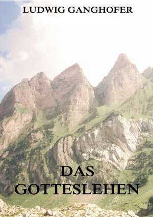 Das Gotteslehen de Ludwig Ganghofer