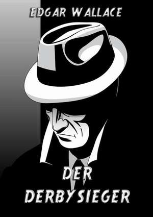 Der Derbysieger de Edgar Wallace