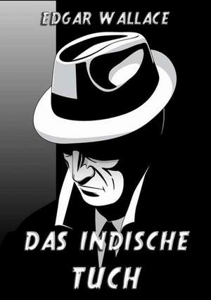 Das indische Tuch de Edgar Wallace