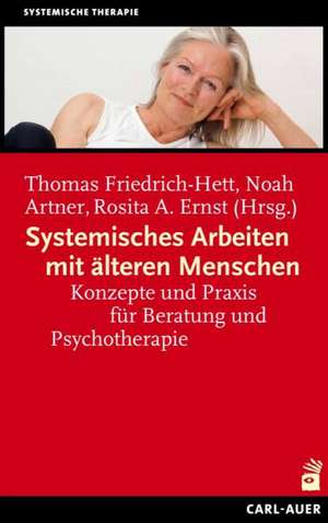 Systemisches Arbeiten mit älteren Menschen de Thomas Friedrich-Hett