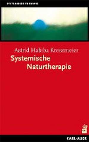 Systemische Naturtherapie de Astrid Habiba Kreszmeier