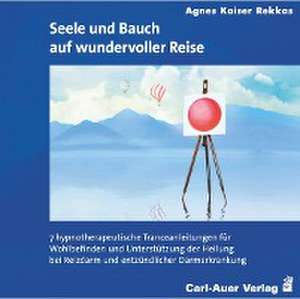 Seele und Bauch auf wundervoller Reise de Agnes Kaiser Rekkas