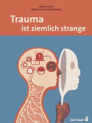 Trauma ist ziemlich strange de Steve Haines