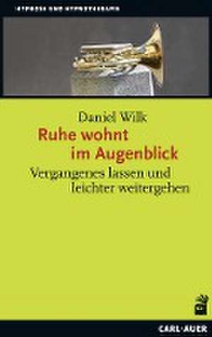 Ruhe wohnt im Augenblick de Daniel Wilk