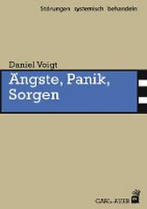 Ängste, Panik, Sorgen de Daniel Voigt