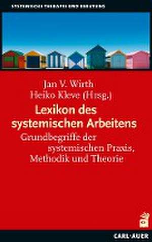 Lexikon des systemischen Arbeitens de Jan V. Wirth