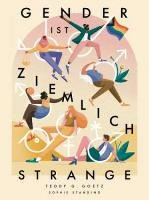 Gender ist ziemlich strange de Teddy G. Goetz