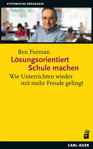 Lösungsorientiert Schule machen de Ben Furman