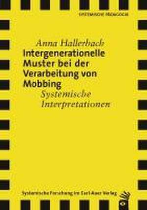 Intergenerationelle Muster bei der Verarbeitung von Mobbing de Anna Hallerbach