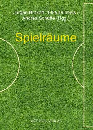 Spielräume de Jürgen Brokoff