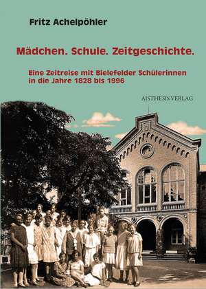 Mädchen. Schule. Zeitgeschichte de Fritz Achelpöhler