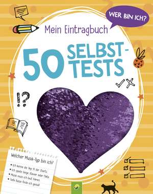 Wer bin ich? Mein Eintragbuch: 50 Selbsttests - Ab 8 Jahren de Laura Leintz