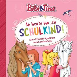 Bibi & Tina: Ab heute bin ich Schulkind! Mein Erinnerungsalbum zum Schulanfang de Schwager & Steinlein Verlag