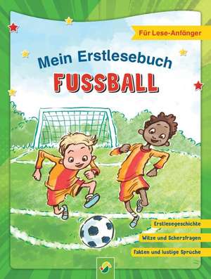 Mein Erstlesebuch Fußball | Für Leseanfänger de Luise Holthausen