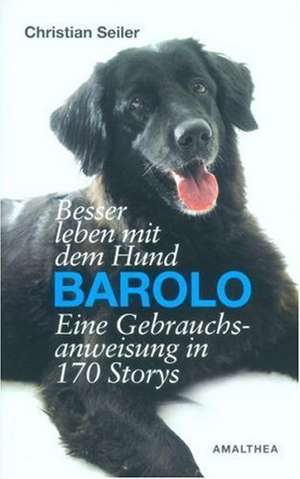 Besser leben mit dem Hund Barolo de Christian Seiler