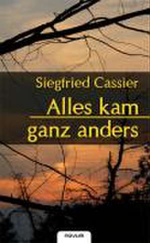 Alles kam ganz anders de Siegfried Cassier