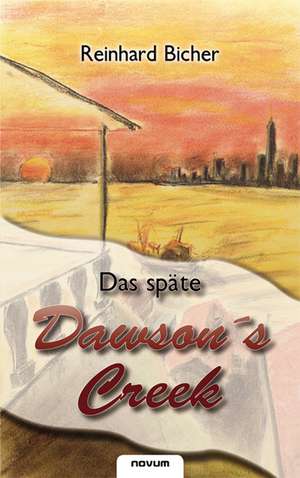 Das Spate Dawsons Creek: Das Leben ALS Spiel de Reinhard Bicher