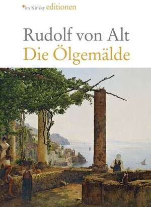 Rudolf von Alt 1812-1905 de Marianne Hussl-Hörmann