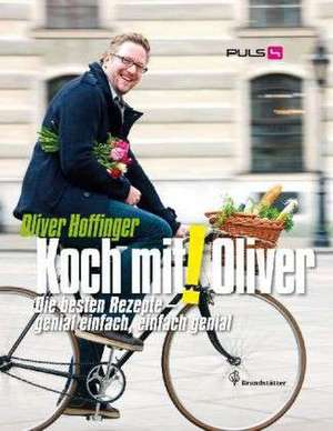 Koch mit! Oliver de Oliver Hoffinger