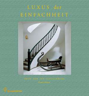 Luxus der Einfachheit de Fritz Schulenburg