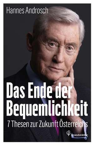 Das Ende der Bequemlichkeit de Hannes Androsch