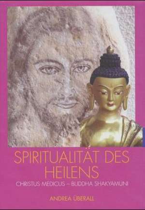 Spiritualität des Heilens de Andrea Überall