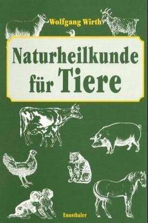 Naturheilkunde für Tiere de Wolfgang Wirth