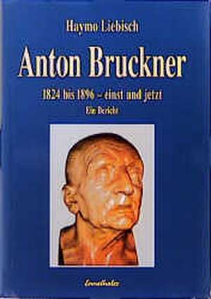 Anton Bruckner de Haymo Liebisch