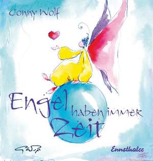 Engel haben immer Zeit de Conny Wolf