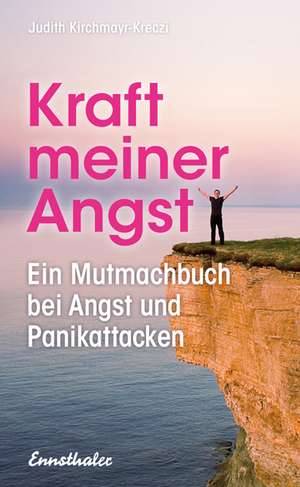 Kraft meiner Angst de Judith Kirchmayr-Kreczi