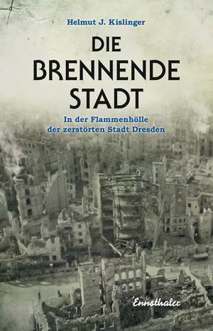 Die brennende Stadt de Helmut J. Kislinger