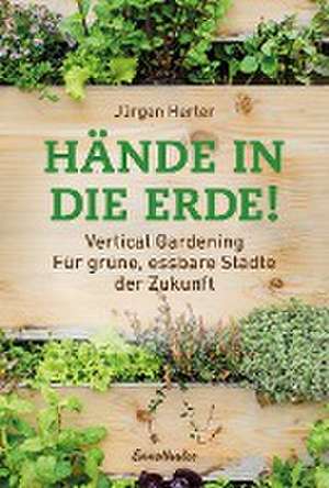 Hände in die Erde! de Jürgen Herler