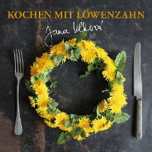 Kochen mit Löwenzahn de Vlkova Jana