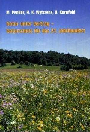 Natur unter Vertrag  Naturschutz für das 21. Jahrhundert de Marianne Penker