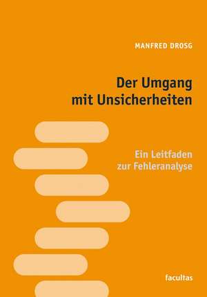 Der Umgang mit Unsicherheiten de Manfred Drosg