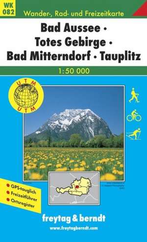 Bad Aussee, Totes Gebirge, Bad Mitterndorf, Tauplitz 1 : 50 000. WK 082 de Freytag-Berndt und Artaria KG