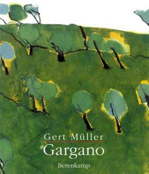 Gargano de Gert Müller