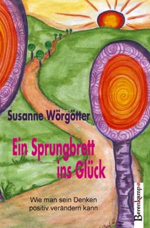 Ein Sprungbrett ins Glück de Susanne Wörgötter