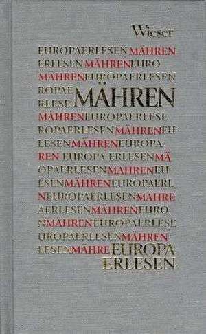 Europa Erlesen. Mähren de Christa Rothmeier