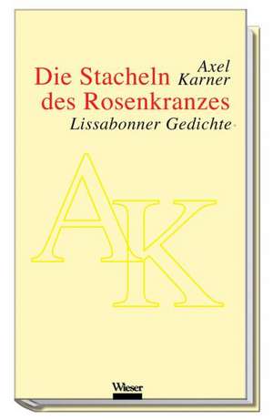 Die Stacheln des Rosenkranzes de Axel Karner