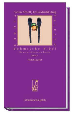 Böhmische Bibel Band 3. Herminator de Sabine Scholl