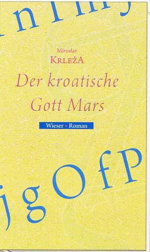 Der kroatische Gott Mars de Miroslav Krleza