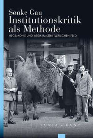 Institutionskritik als Methode de Sønke Gau